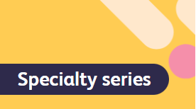 Upcoming Specialty series 1
